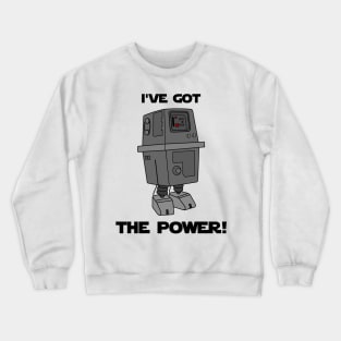 I've Got the Power Droid Crewneck Sweatshirt